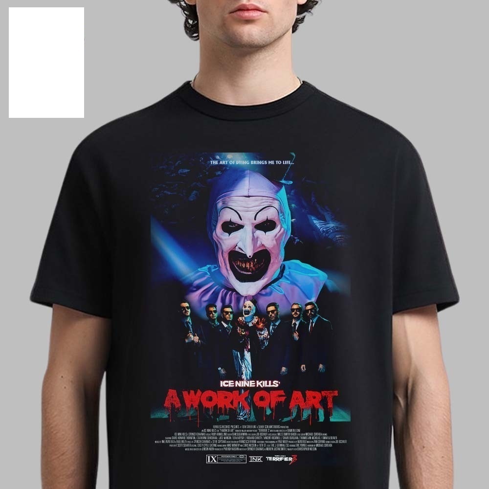 Ice Nine Kills X Terrifier 3 A Work Of Art Art The Clown The Art Shirt